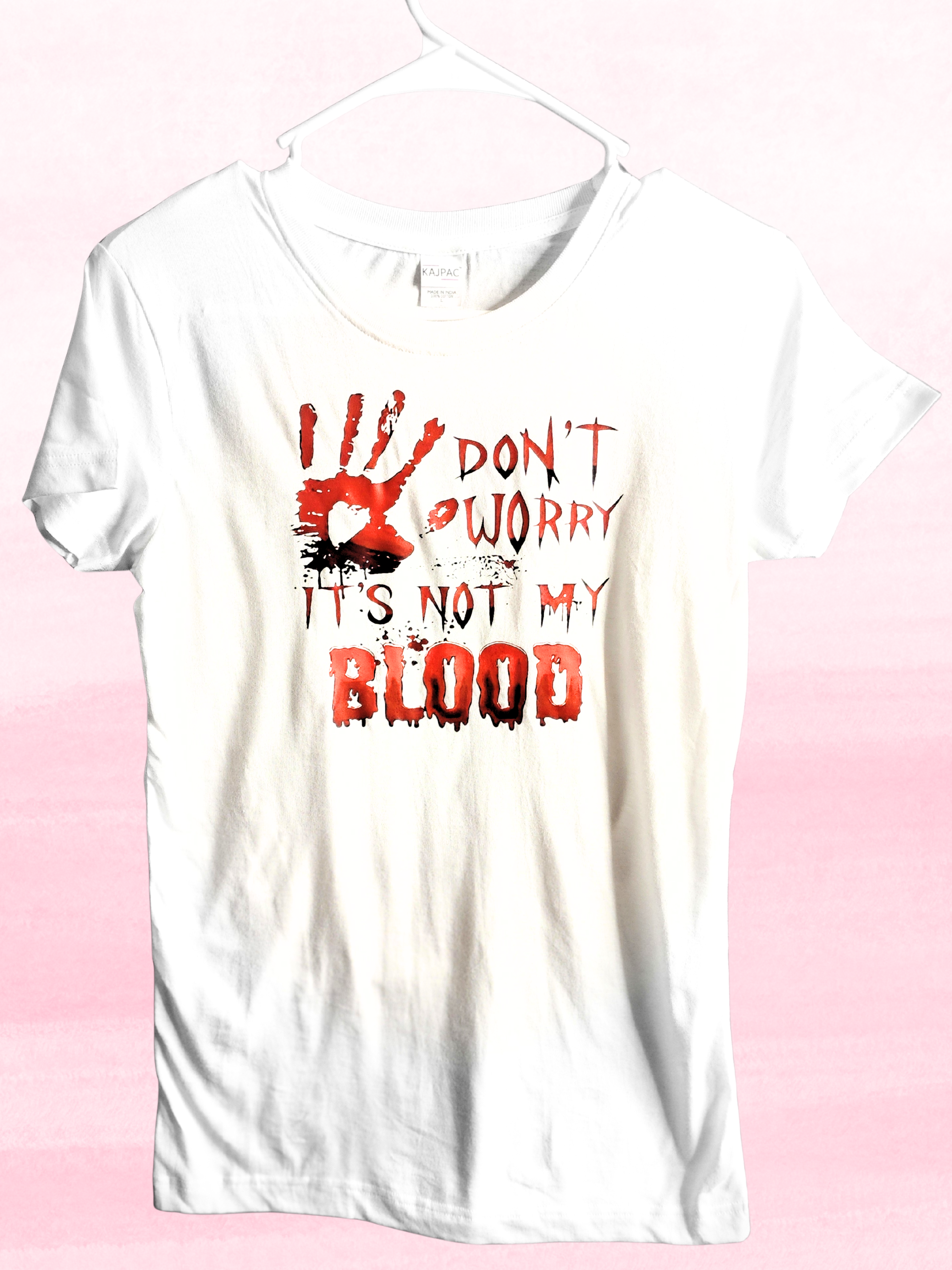 "Don't Worry, It’s Not My Blood" Funny T-Shirt